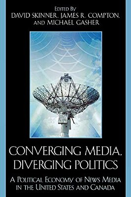 Converging Media, Diverging Politics: A Political Economy Of News Media In The United States And Canada-..
