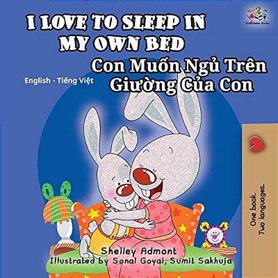 I Love To Sleep In My Own Bed (English Vietnamese Bilingual Book For Kids): English Vietnamese Bilingual Children's Book-..