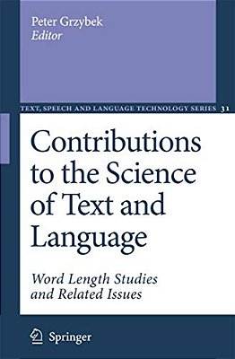 Contributions To The Science Of Text And Language: Word Length Studies And Related Issues-..