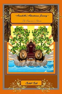 Annabella's Adventurous Journey: The Emperor's Throne-..