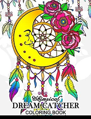 Whimsical Dream Catcher Coloring Book: Art Design For Relaxation And Mindfulness Art Design For Relaxation And Mindfulness-..