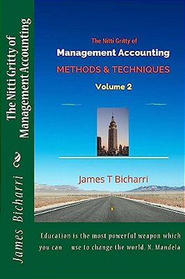 The Nitti Gritty Of Management Accounting: Methods And Techniques-..