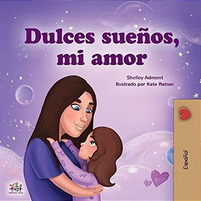 Sweet Dreams, My Love (Spanish Book For Kids)-..