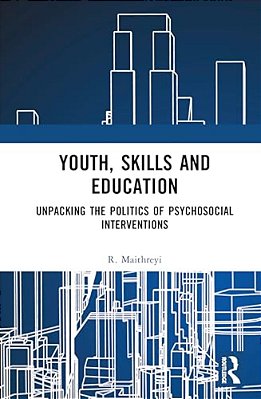 Youth, Skills And Education: Unpacking The Politics Of Psychosocial Interventions-..