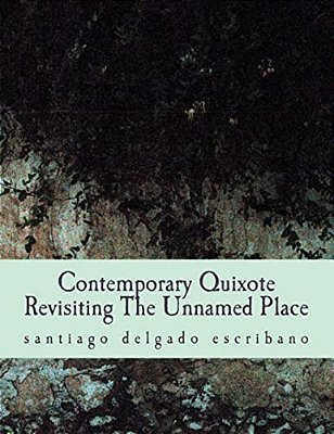 Contemporary Quixote: Revisiting The Unnamed Place-..
