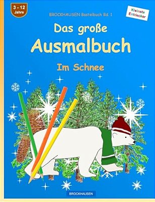 Brockhausen Bastelbuch Bd. 1: Das Große Ausmalbuch: Im Schnee-..
