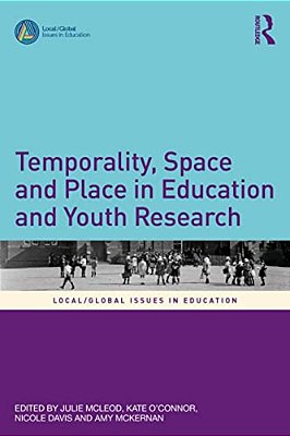 Temporality, Space And Place In Education And Youth Research-..