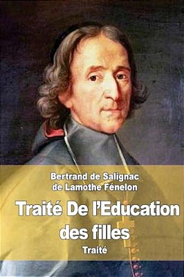 Traité De L'Éducation Des Filles-..