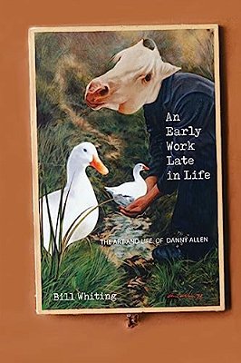 An Early Work Late In Life: The Art And Life Of Danny Allen-..