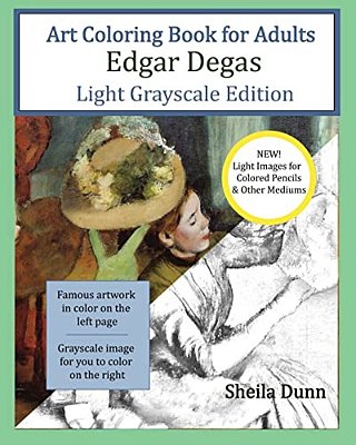 Art Coloring Book For Adults Edgar Degas: Light Grayscale Edition-..