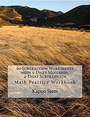 60 Subtraction Worksheets With 5-Digit Minuends, 4-Digit Subtrahends: Math Practice Workbook-..