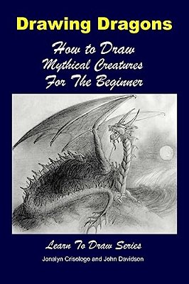 Drawing Dragons - How To Draw Mythical Creatures For The Beginner-..