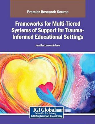 Frameworks For Multi-Tiered Systems Of Support For Trauma-Informed Educational Settings-..