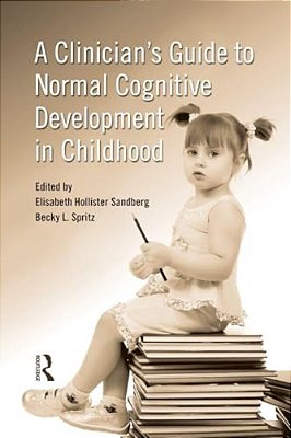 A Clinician's Guide To Normal Cognitive Development In Childhood-..