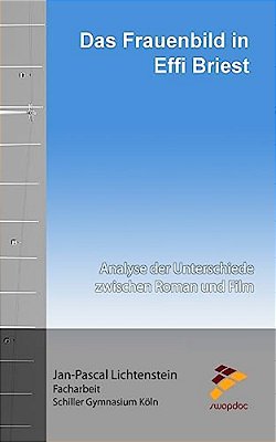 Das Frauenbild Von Effi Briest: Analyse Der Unterschiede Zwischen Roman Und Film-..