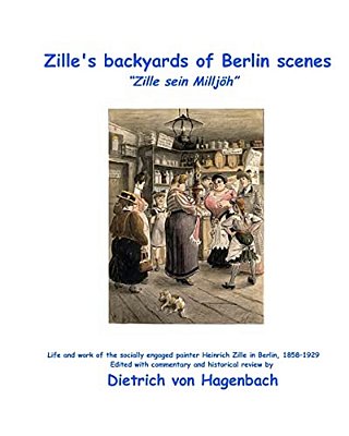 Zille's Backyards Of Berlin Scenes: "Zille Sein Milljöh"-..