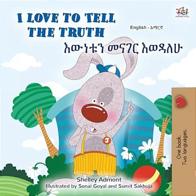 I Love To Tell The Truth (English Amharic Bilingual Book For Kids)-..
