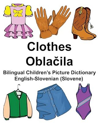 English-Slovenian (Slovene) Clothes Bilingual Children's Picture Dictionary-..