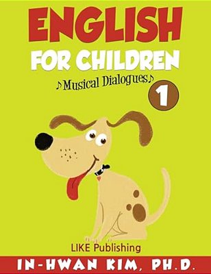 English For Children Musical Dialogues Book 1: English For Children Textbook Series-..