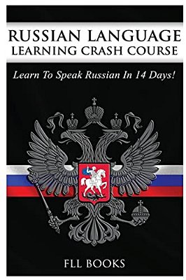 Russian Language Learning Crash Course: Learn To Speak Russian In 14 Days-..