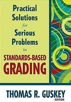 Practical Solutions For Serious Problems In Standards-Based Grading-..