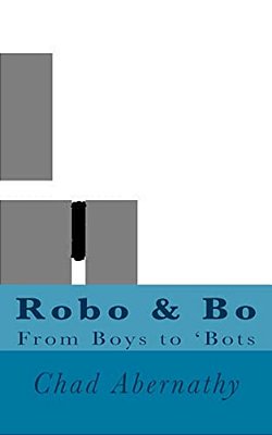 Robo & Bo: From Boys To Bots-..