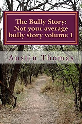 The Bully Story: Not Your Average Bully Story-..