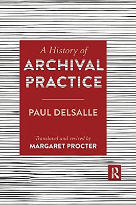 A History Of Archival Practice-..