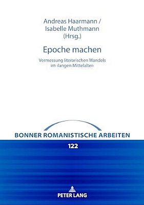 Epoche Machen: Vermessung Literarischen Wandels Im >Langen Mittelalter-..