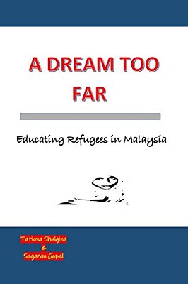 A Dream Too Far: Educating Refugees In Malaysia-..