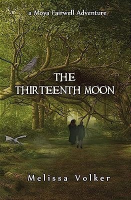 The Thirteenth Moon: A Moya Fairwell Adventure-..