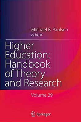 Higher Education: Handbook Of Theory And Research: Volume 29-..