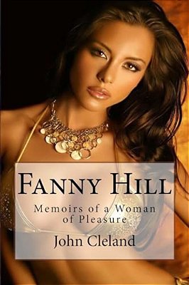 Fanny: Hill Memoirs Of A Woman Of Pleasure John Cleland-..