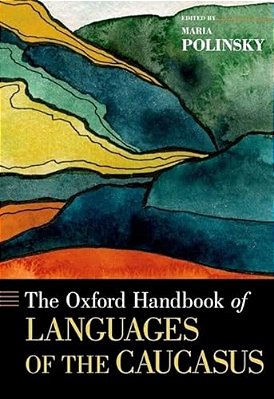 The Oxford Handbook Of Languages Of The Caucasus-..