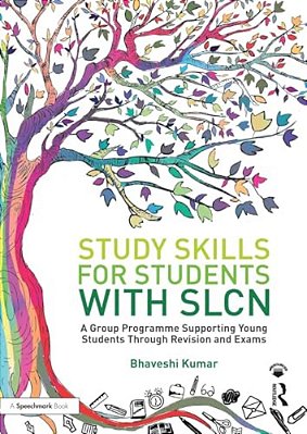 Study Skills For Students With Slcn: A Group Programme Supporting Young Students Through Revision And Exams-..