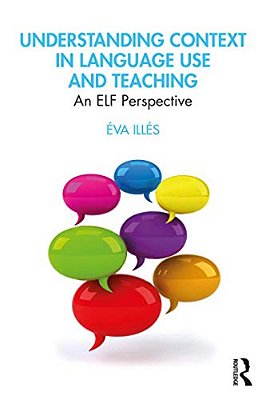 Understanding Context In Language Use And Teaching: An Elf Perspective-..