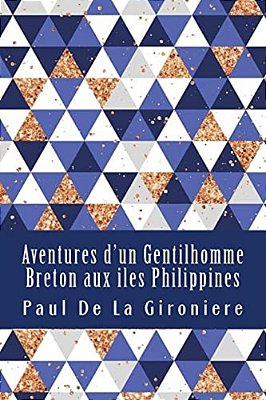 Aventures D'Un Gentilhomme Breton Aux Iles Philippines-..
