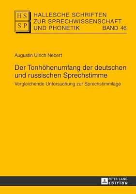 Der Tonhoehenumfang Der Deutschen Und Russischen Sprechstimme: Vergleichende Untersuchung Zur Sprechstimmlage-..