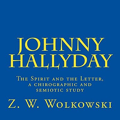 Johnny Hallyday: The Spirit And The Letter, A Chirographic And Semiotic Study-..