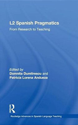 L2 Spanish Pragmatics: From Research To Teaching-..