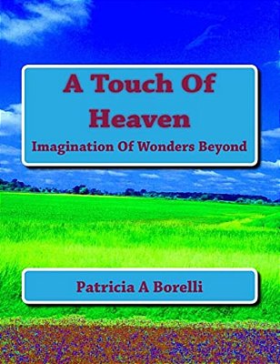 A Touch Of Heaven: Imagination Of Wonders Beyond-..