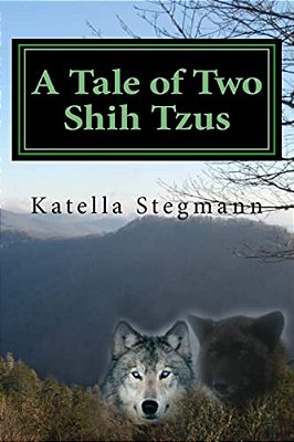 A Tale Of Two Shih Tzus: The Barking Mad Tale Of A Teenage Werewolf-..