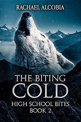The Biting Cold: High School Bites Book 2-..