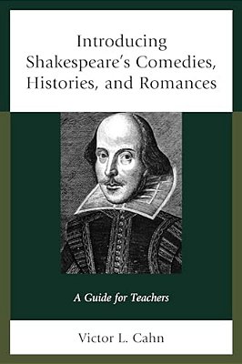 Introducing Shakespeare's Comedies, Histories, And Romances: A Guide For Teachers-..