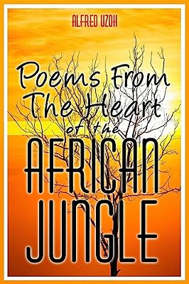 Poems From The Heart Of The African Jungle-..