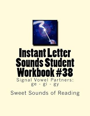Instant Letter Sounds Student Workbook #38: Signal Vowel Partners: Ge - Gi - Gy-..