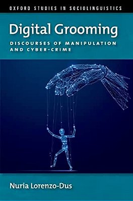 Digital Grooming: Discourses Of Manipulation And Cyber-Crime-..