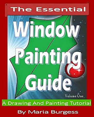 The Essential Window Painting Guide: A Drawing And Painting Tutorial-..