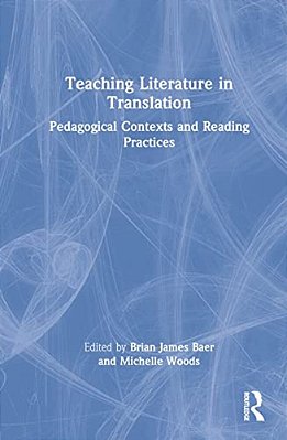 Teaching Literature In Translation: Pedagogical Contexts And Reading Practices-..