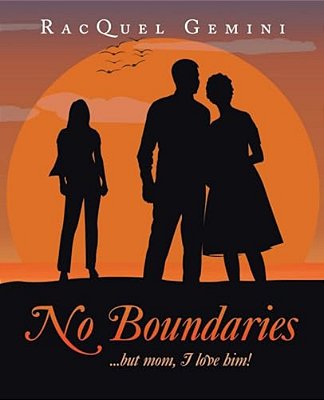 No Boundaries:... But Mom, I Love Him!-..